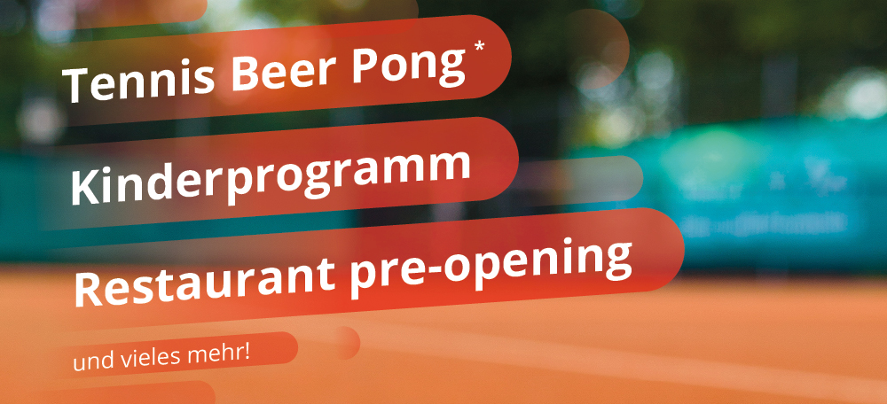 Tennis-Beer Pong, Kinderprogramm und Restaurant pre-opening